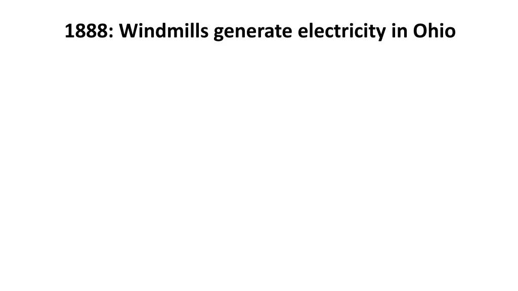 1888 windmills generate electricity in ohio