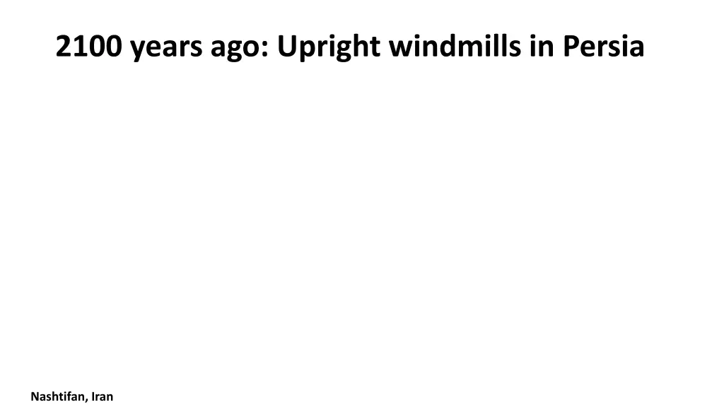 2100 years ago upright windmills in persia