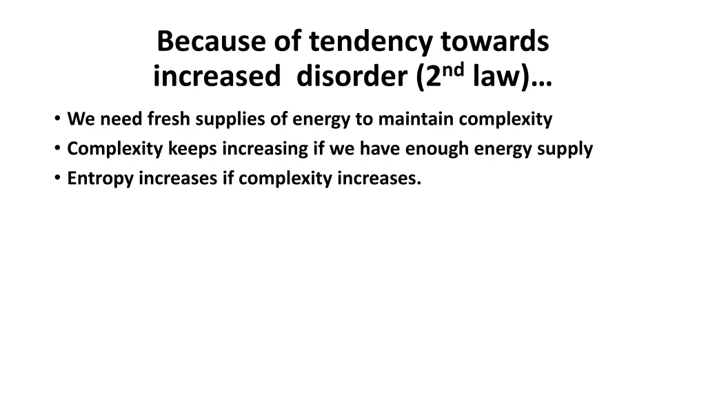 because of tendency towards increased disorder