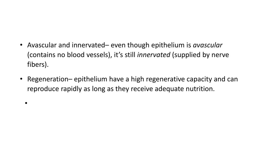 avascular and innervated even though epithelium