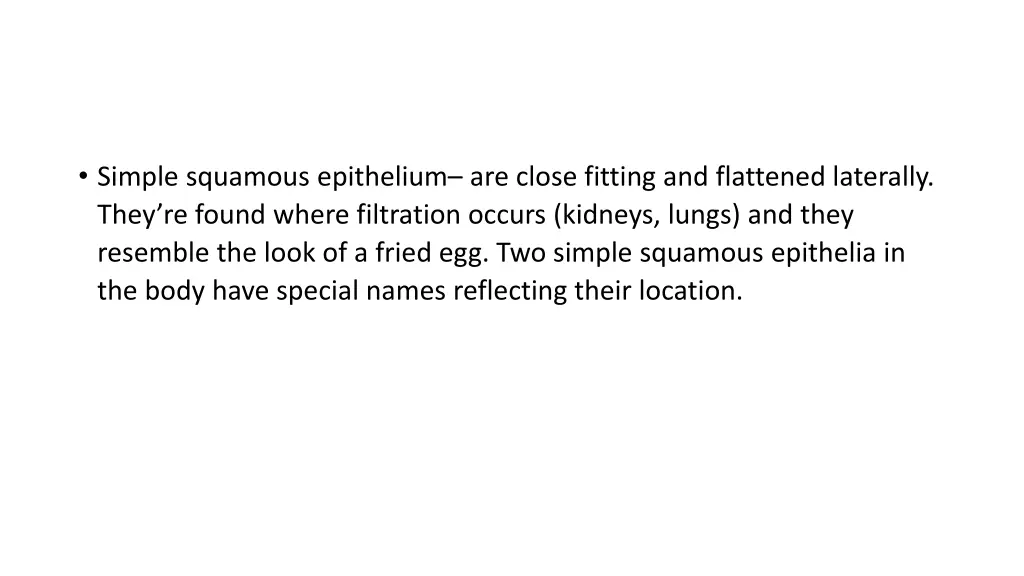simple squamous epithelium are close fitting