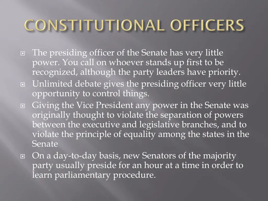 the presiding officer of the senate has very