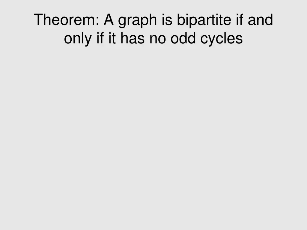 theorem a graph is bipartite if and only