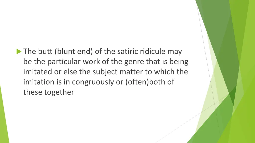 the butt blunt end of the satiric ridicule