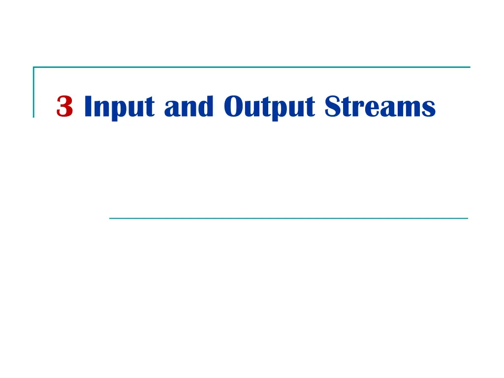3 input and output streams