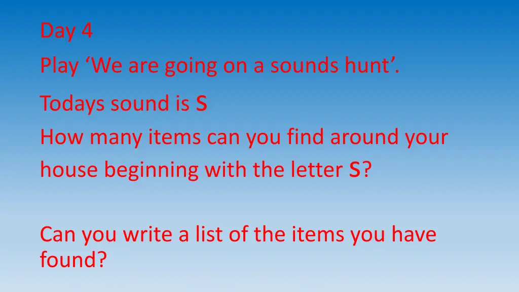 day 4 play we are going on a sounds hunt todays