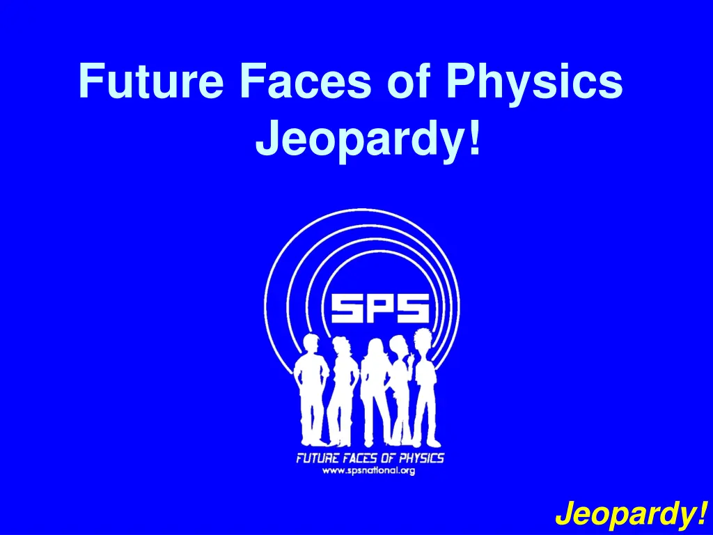 future faces of physics jeopardy