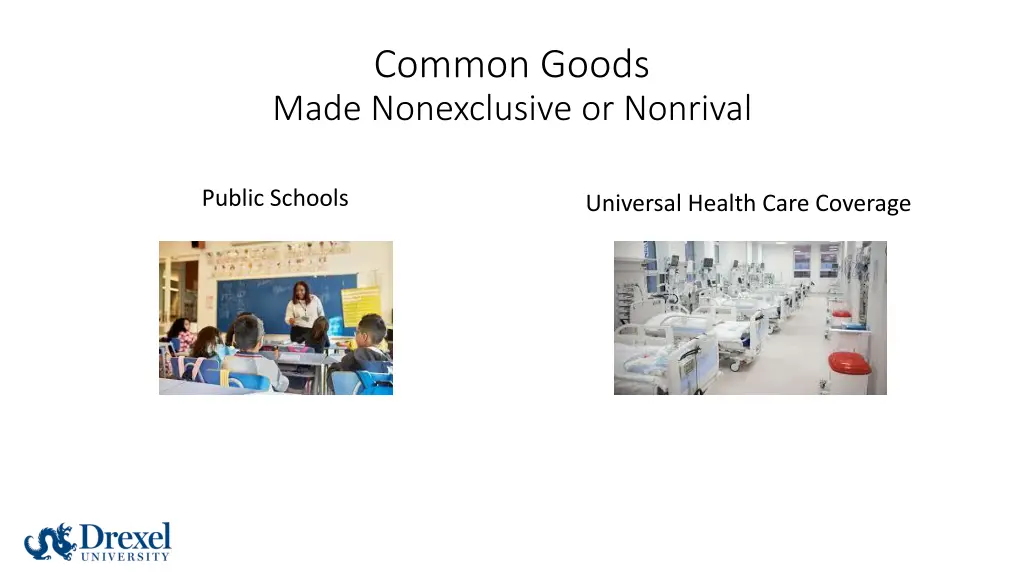 common goods made nonexclusive or nonrival