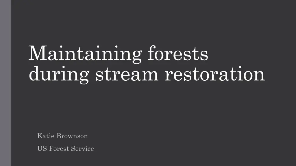 maintaining forests during stream restoration