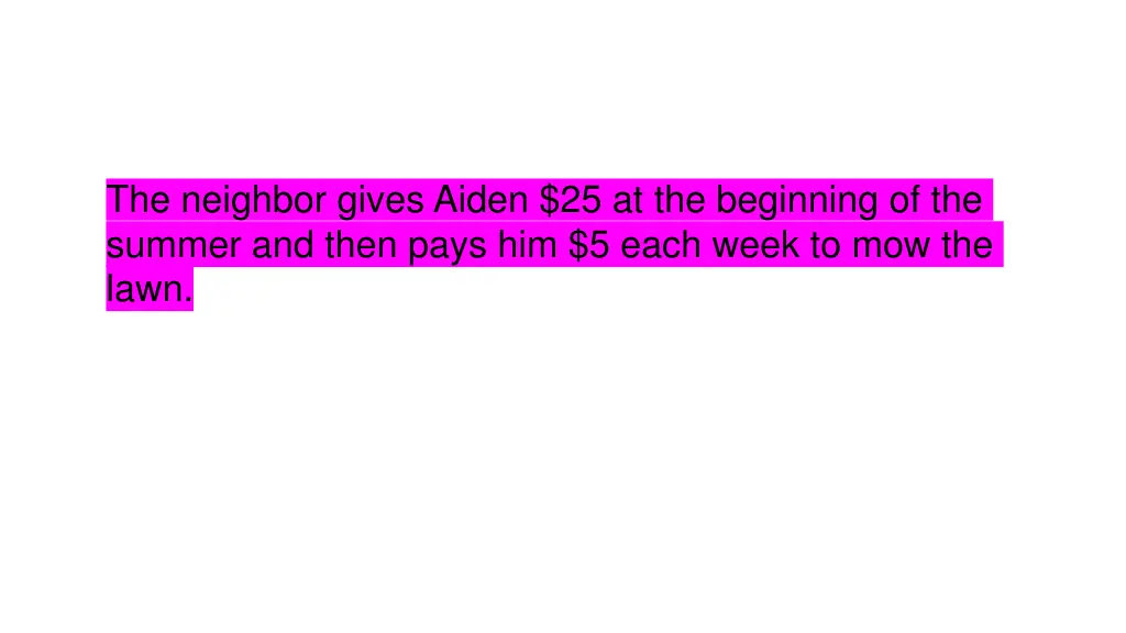 the neighbor gives aiden 25 at the beginning