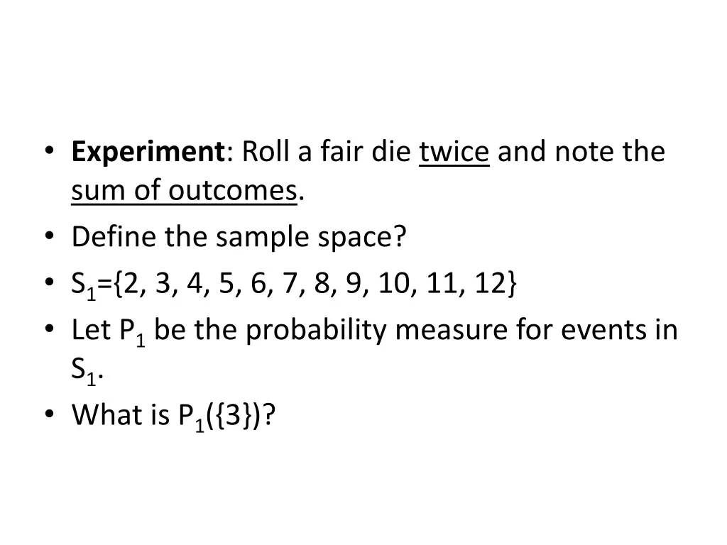 experiment roll a fair die twice and note