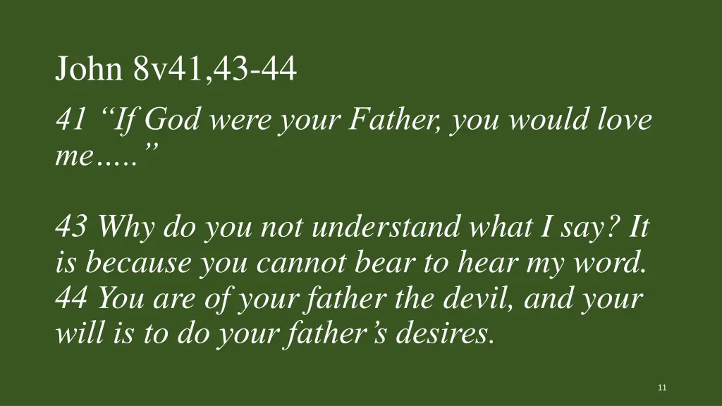 john 8v41 43 44 41 if god were your father