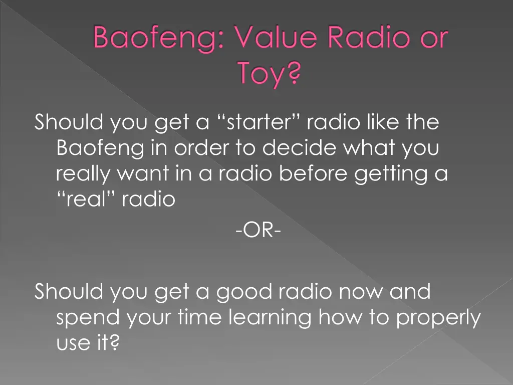 baofeng value radio or toy