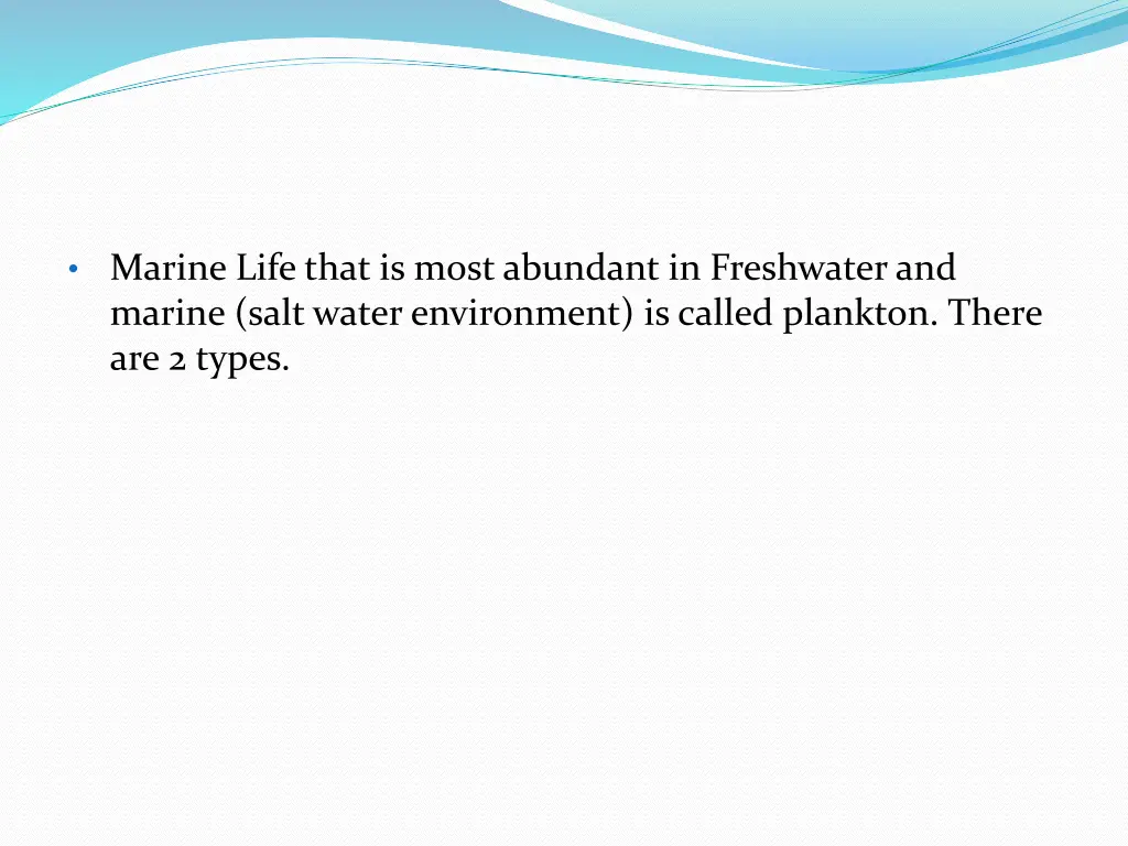marine life that is most abundant in freshwater
