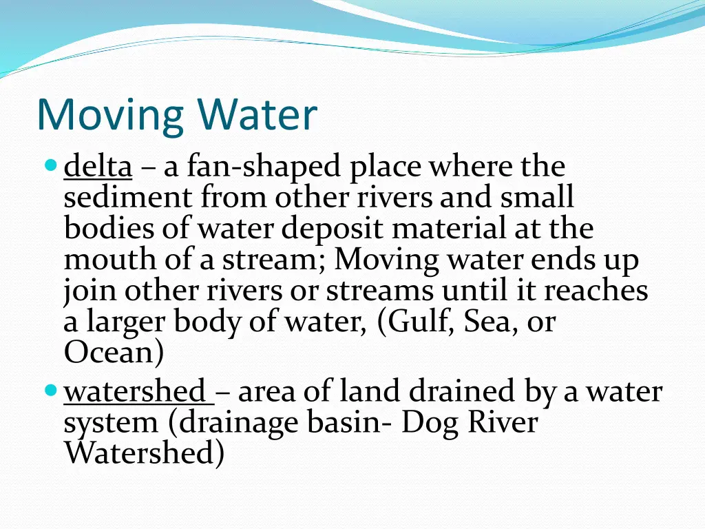 moving water delta a fan shaped place where