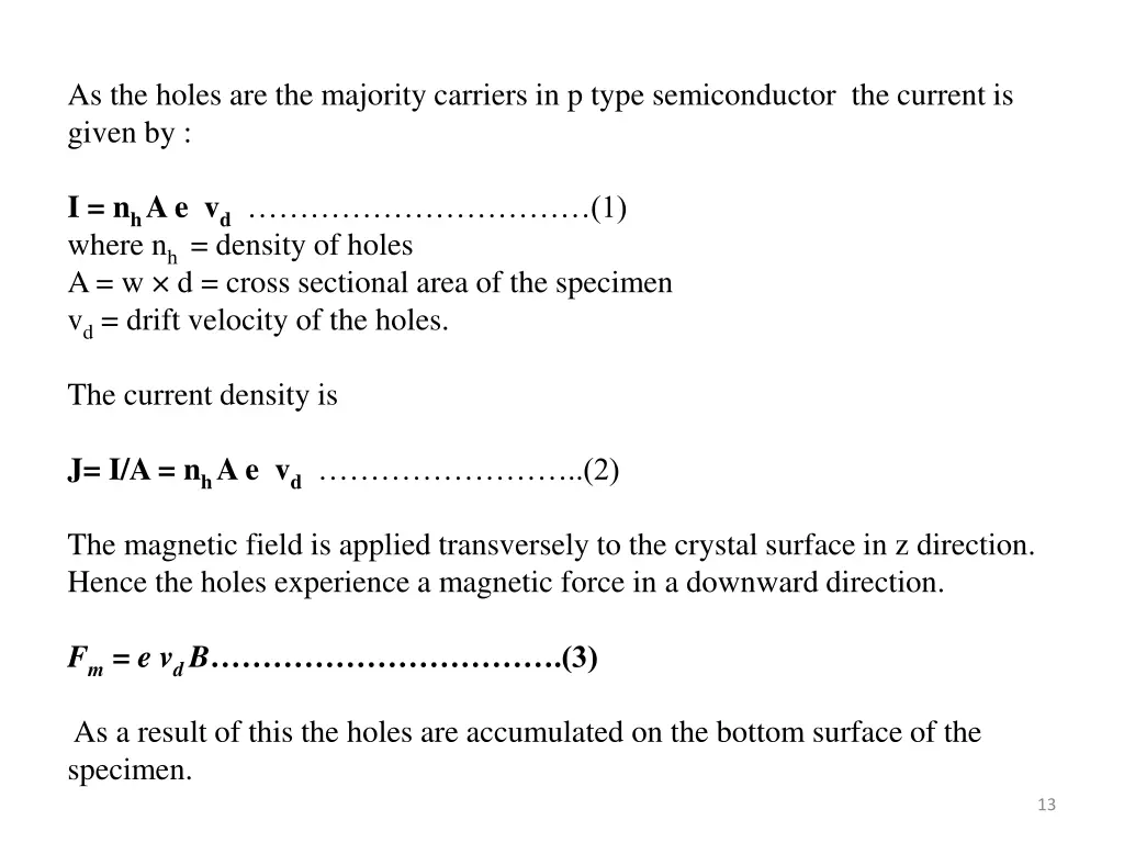 as the holes are the majority carriers in p type