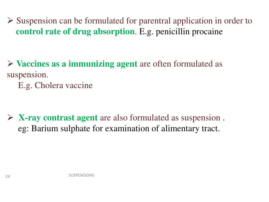 suspension can be formulated for parentral