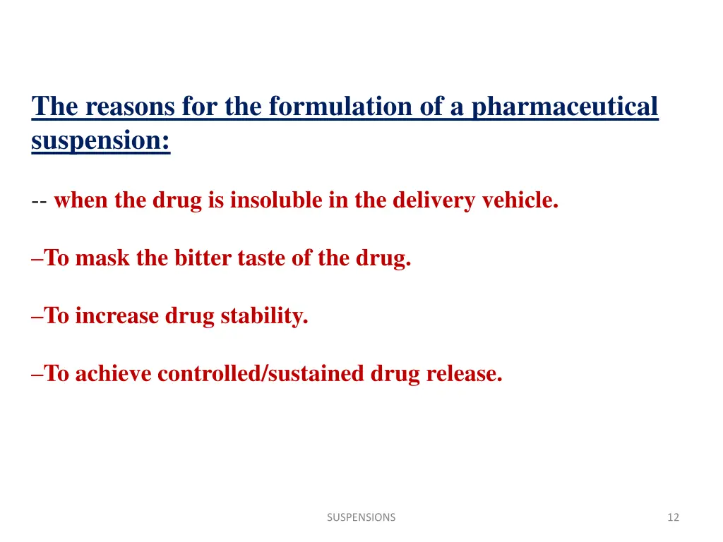 the reasons for the formulation