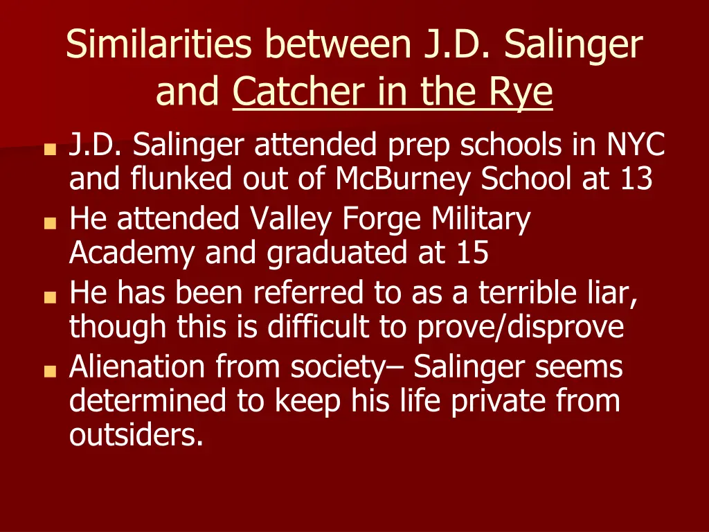 similarities between j d salinger and catcher