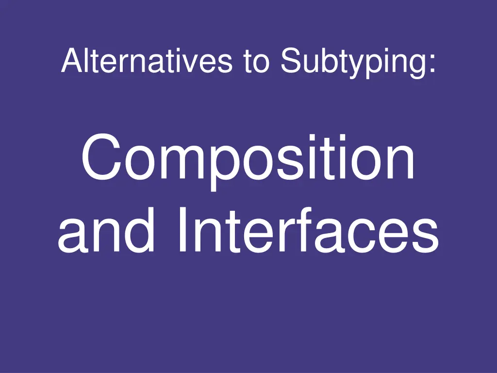 alternatives to subtyping