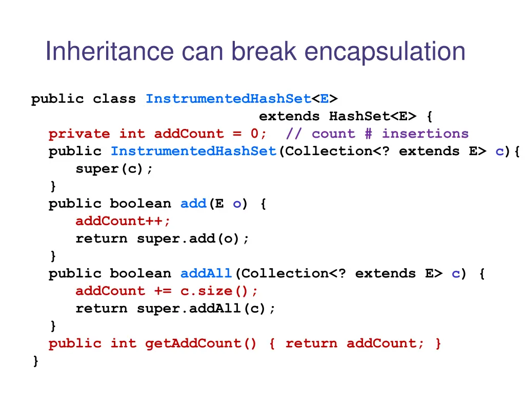 inheritance can break encapsulation