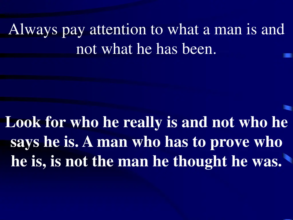 always pay attention to what