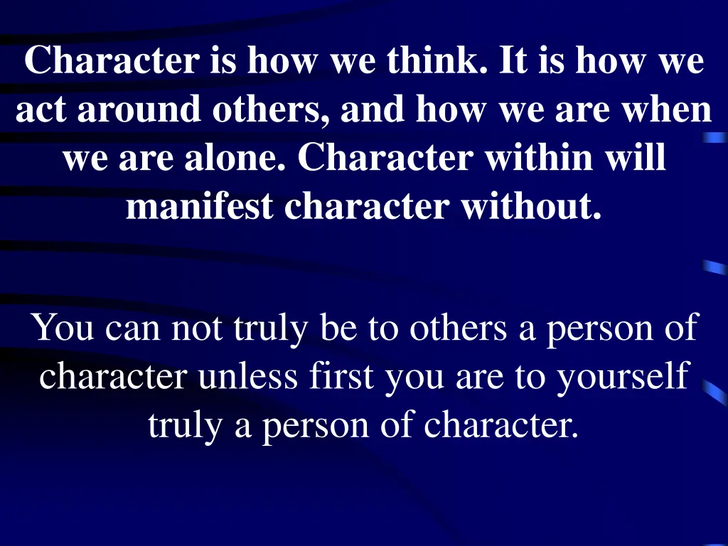 character is how we think it is how we act around
