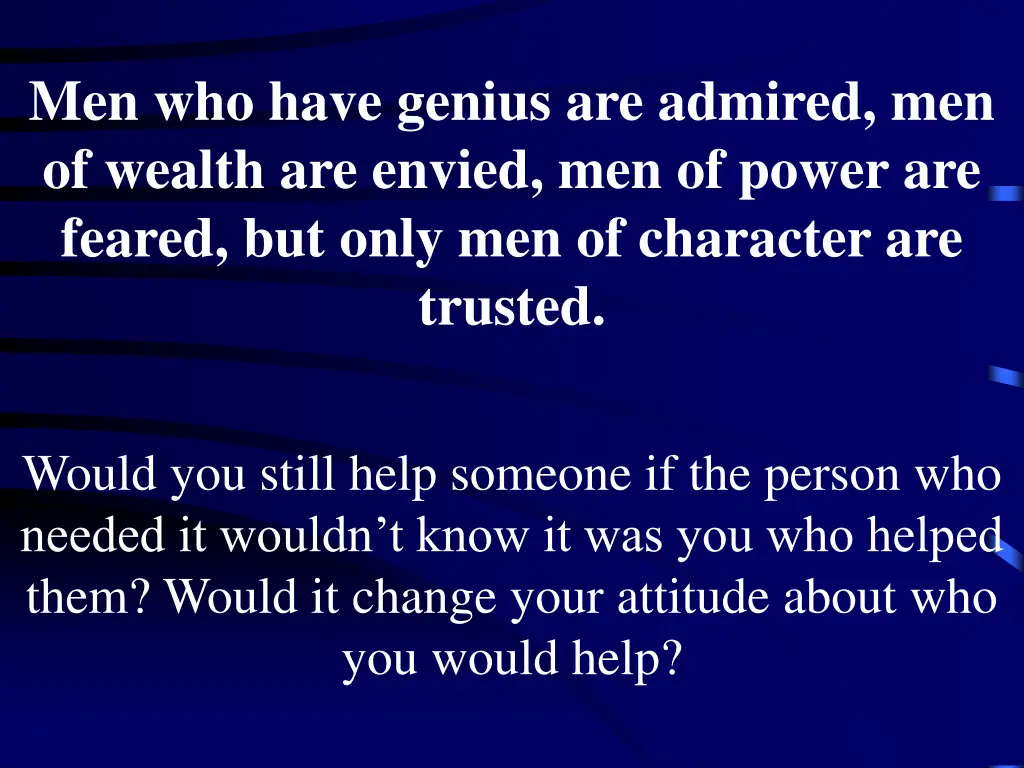 men who have genius are admired men of wealth