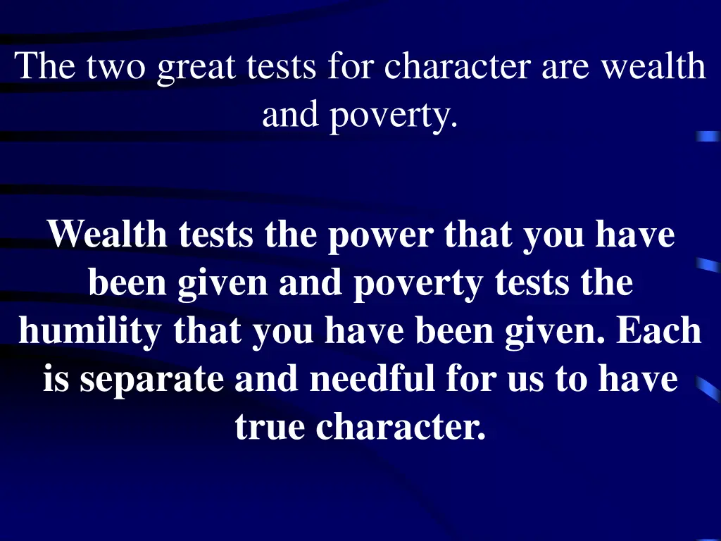 the two great tests for character are wealth