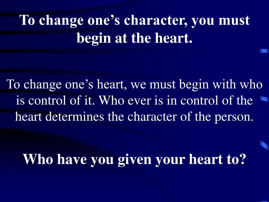 to change one s character you must begin