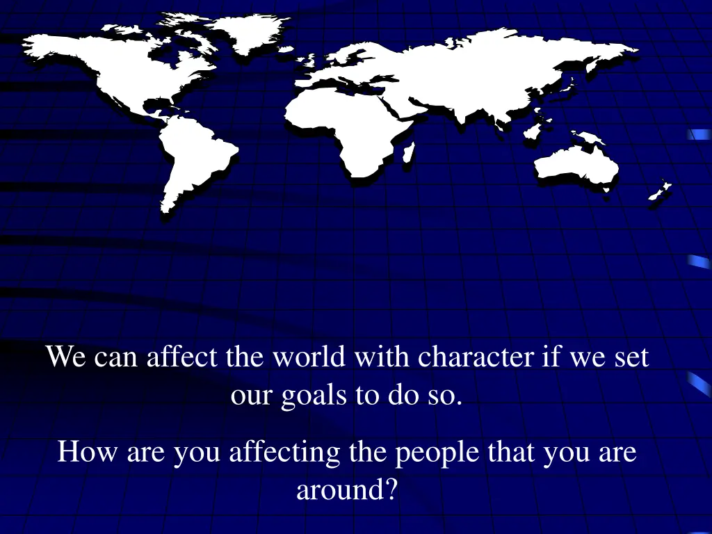 we can affect the world with character