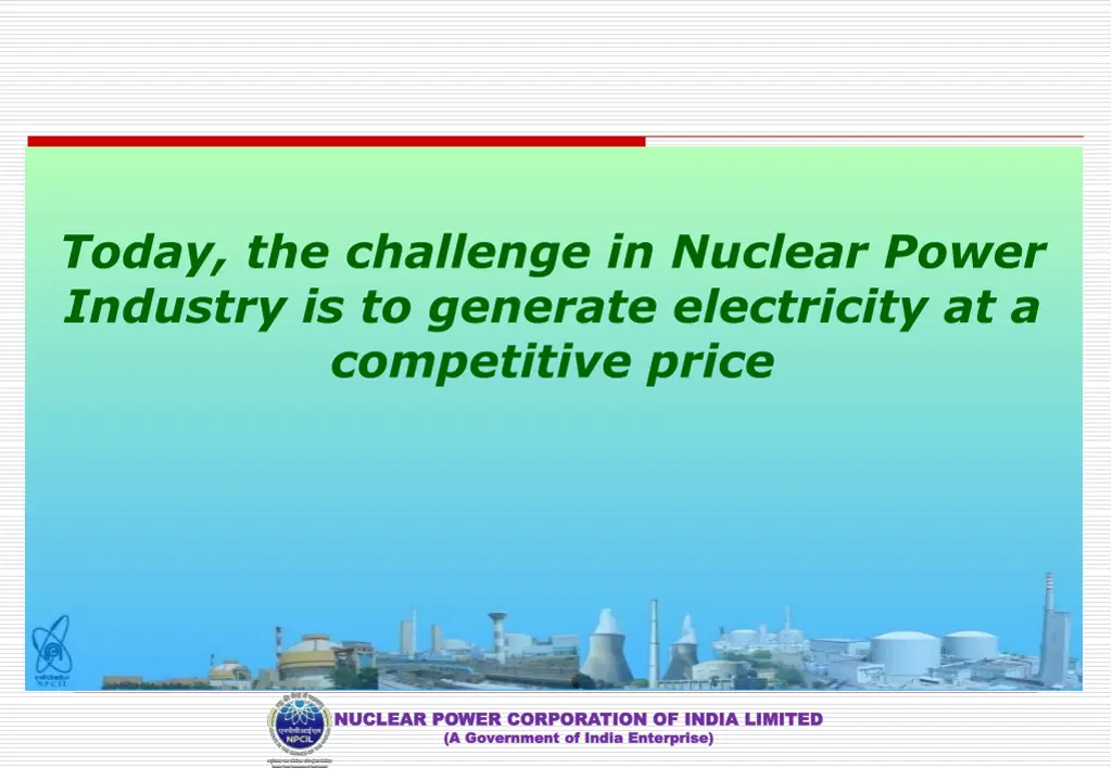today the challenge in nuclear power industry 1