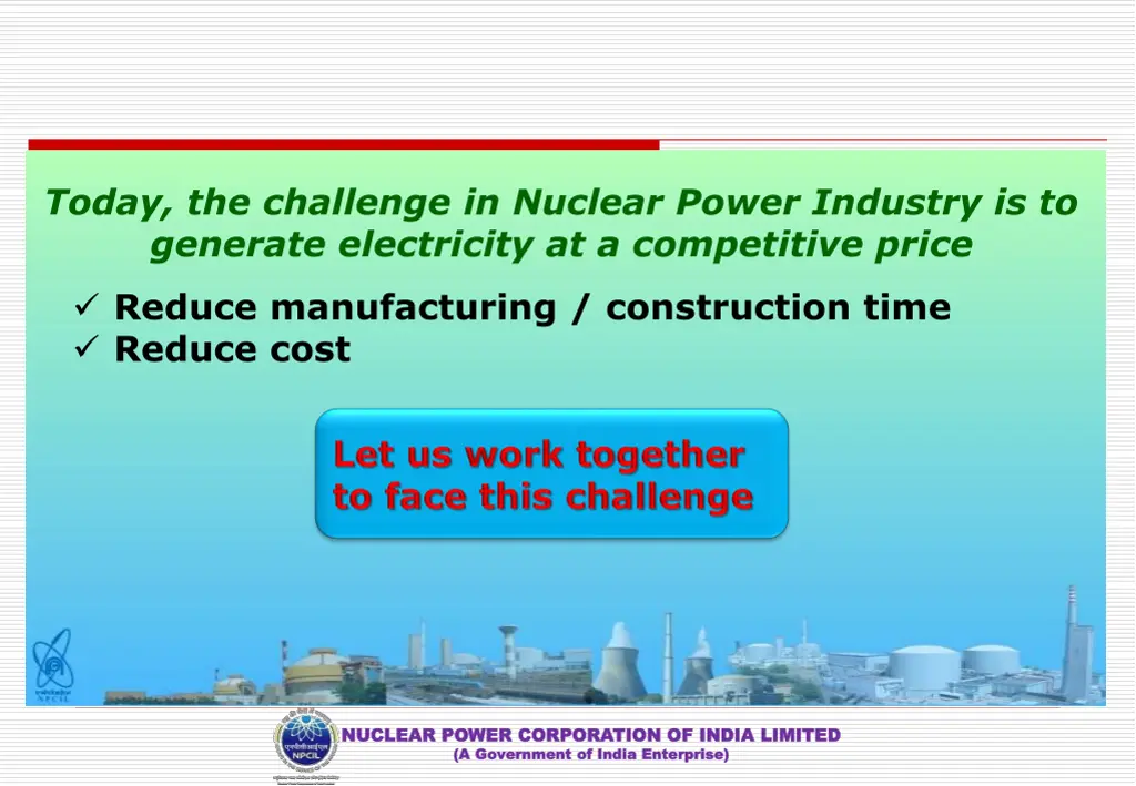 today the challenge in nuclear power industry
