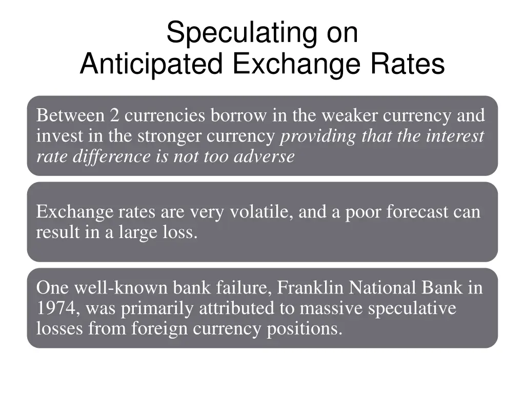 speculating on anticipated exchange rates