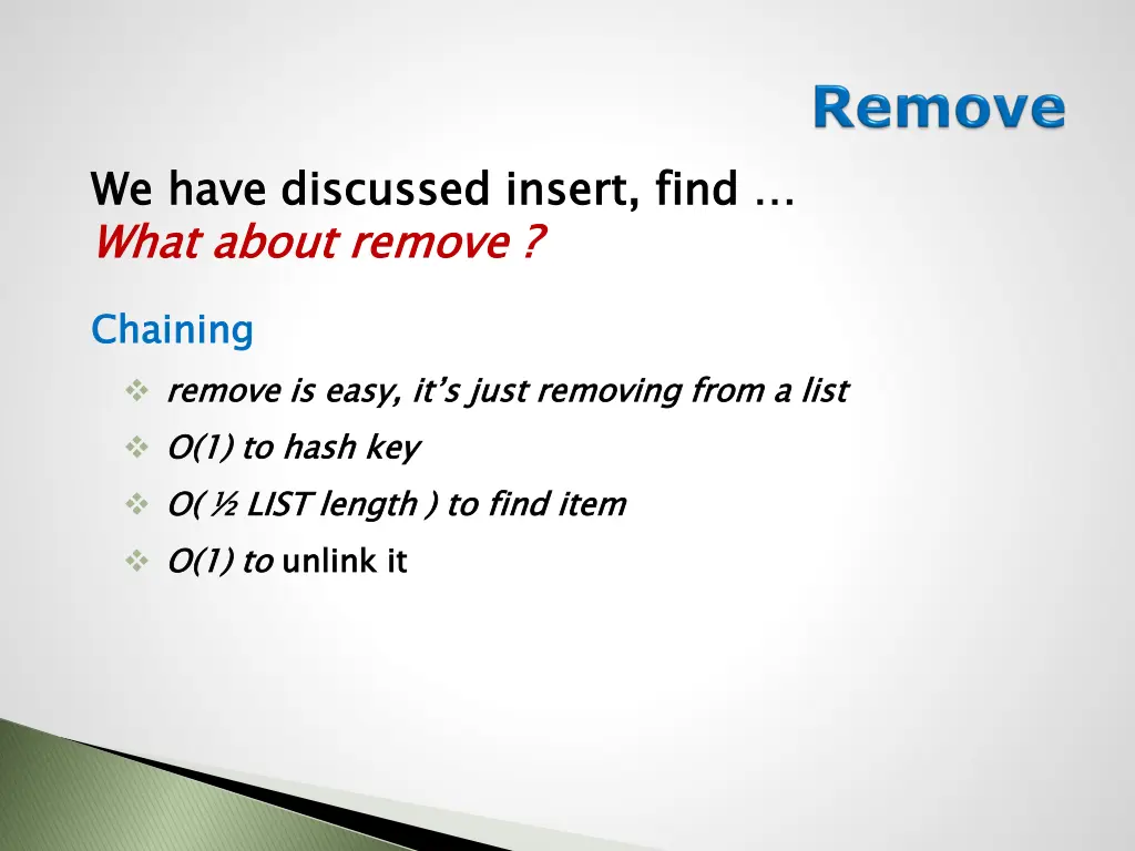 we have discussed insert find what about remove