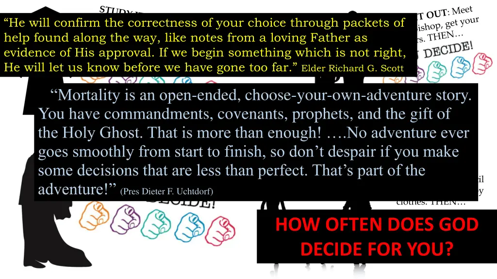 he will confirm the correctness of your choice