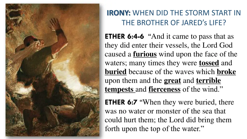 irony when did the storm start in the brother