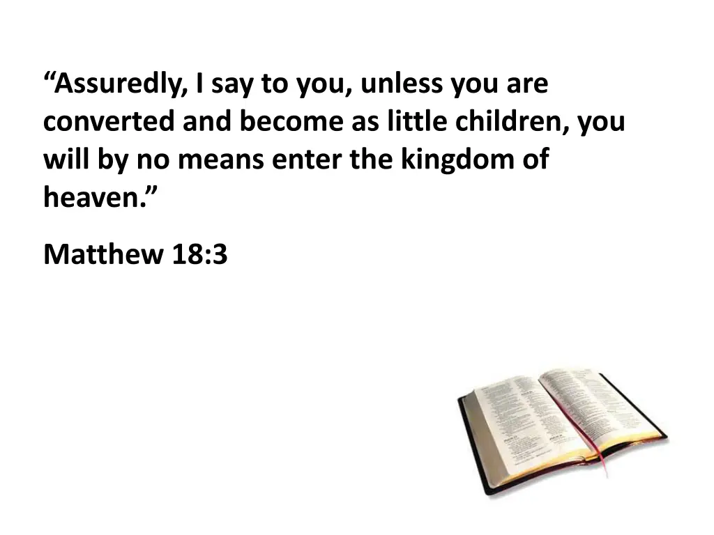 assuredly i say to you unless you are converted