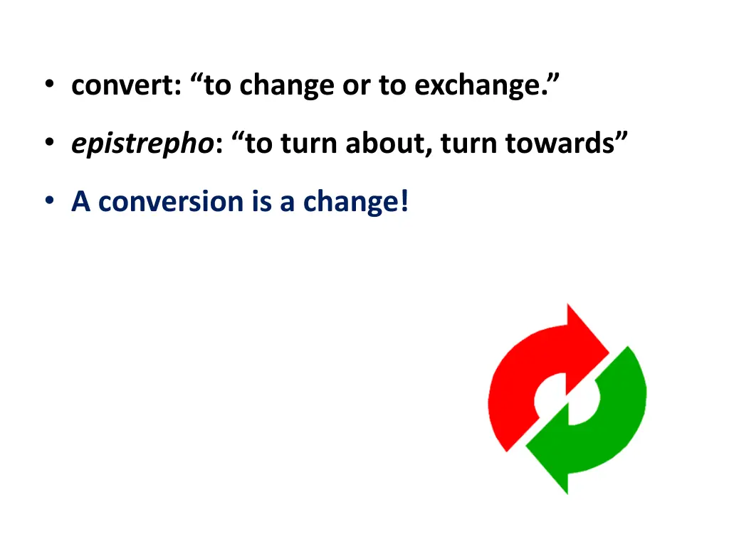convert to change or to exchange