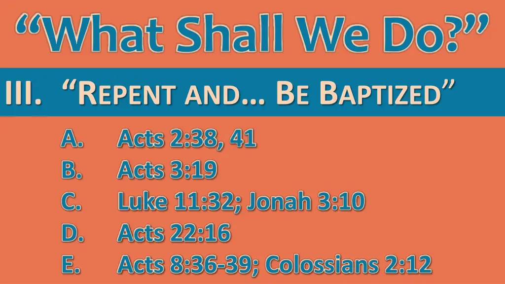 what shall we do iii r epent and b e b aptized