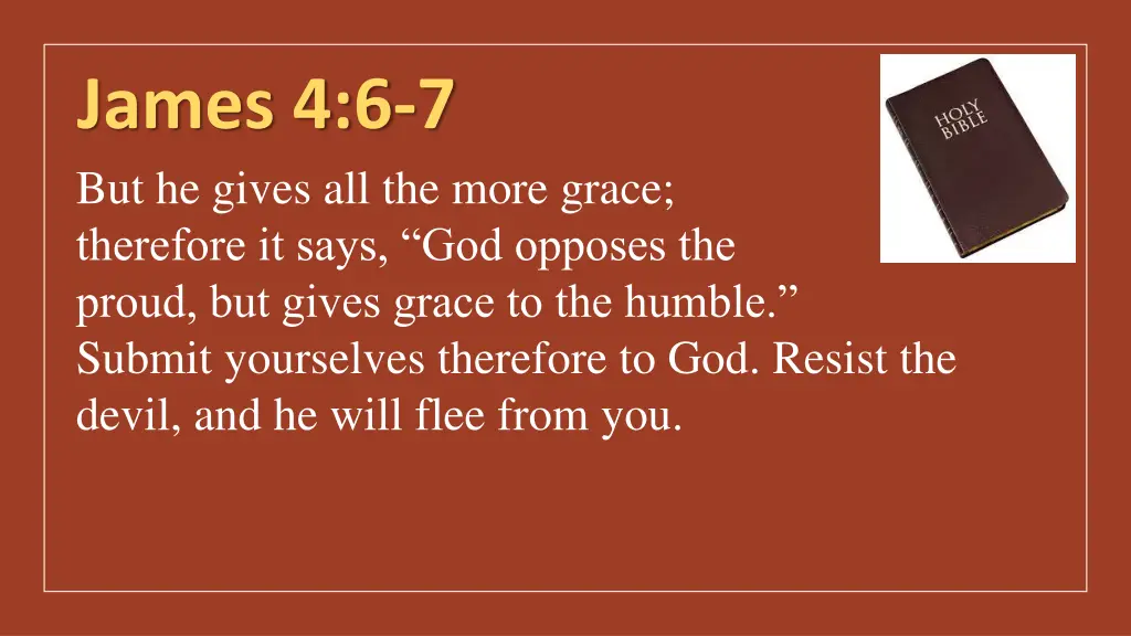 james 4 6 7 but he gives all the more grace