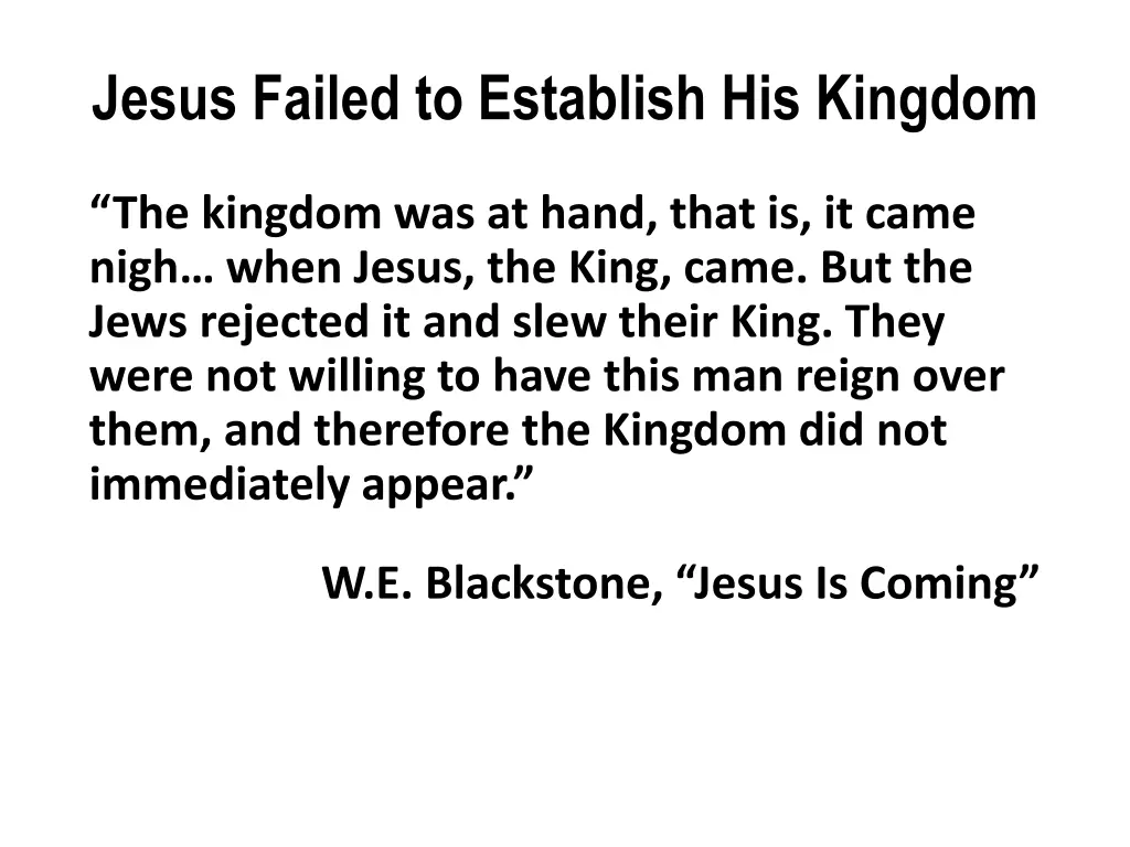jesus failed to establish his kingdom 1