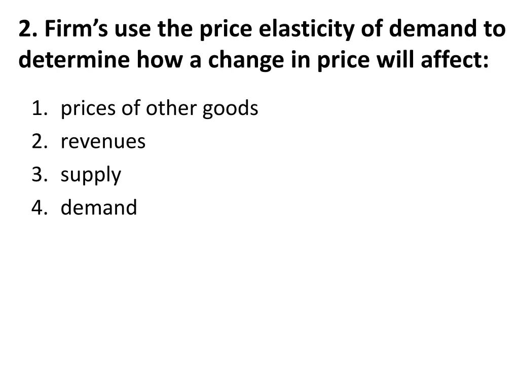 2 firm s use the price elasticity of demand