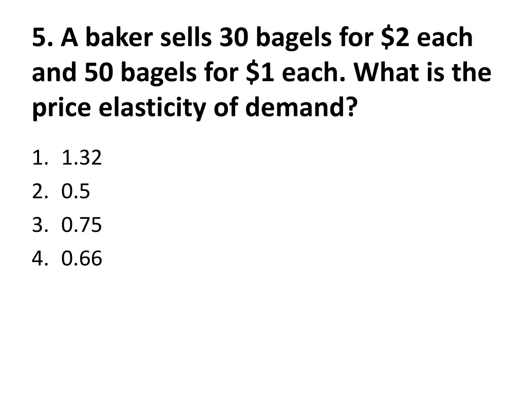 5 a baker sells 30 bagels for 2 each