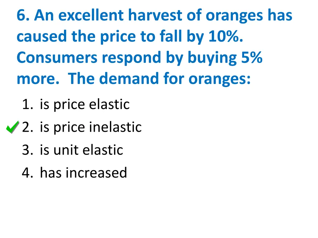 6 an excellent harvest of oranges has caused 1