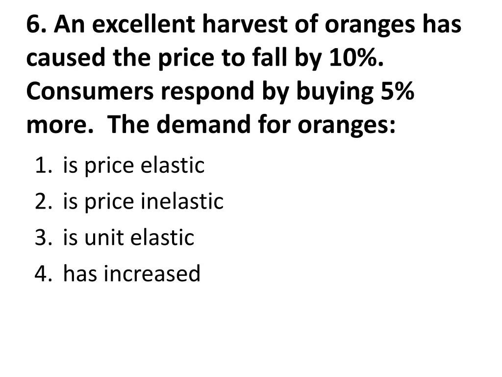 6 an excellent harvest of oranges has caused