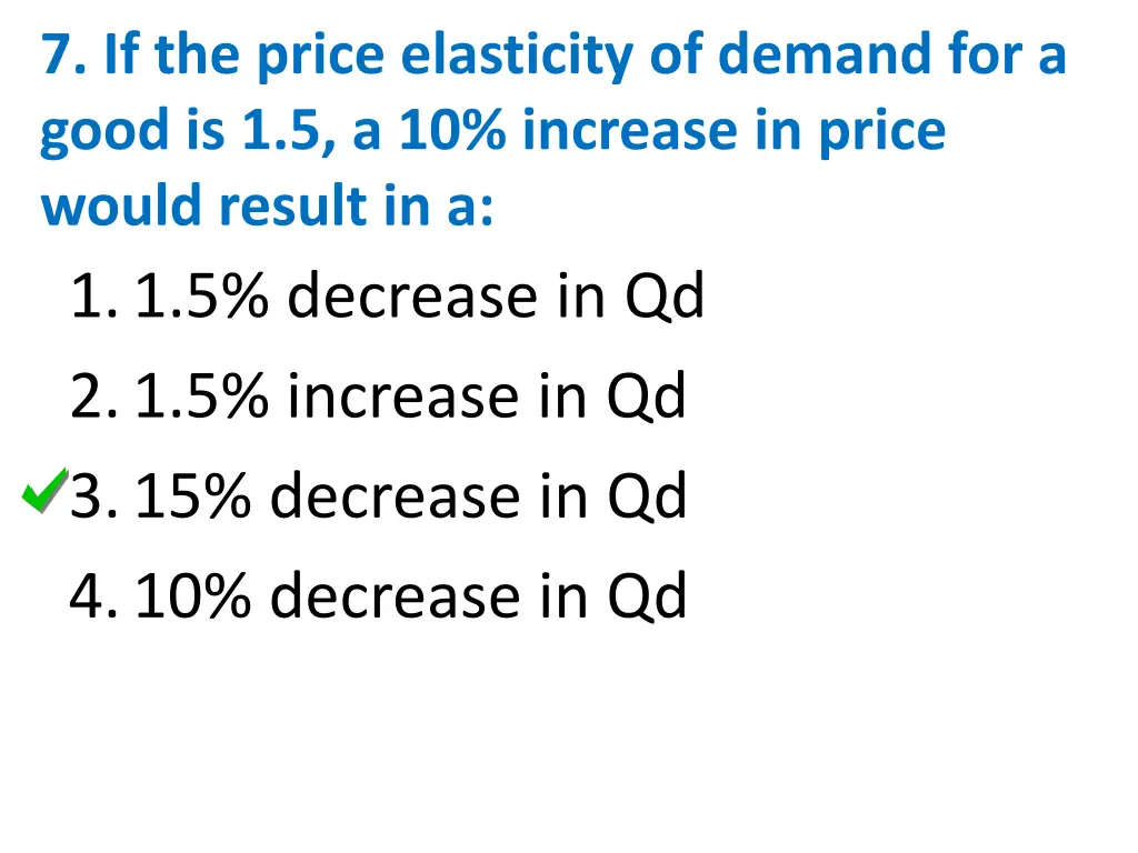 7 if the price elasticity of demand for a good 1