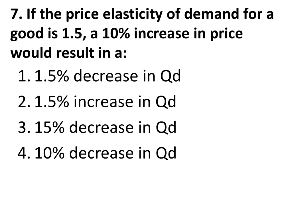 7 if the price elasticity of demand for a good