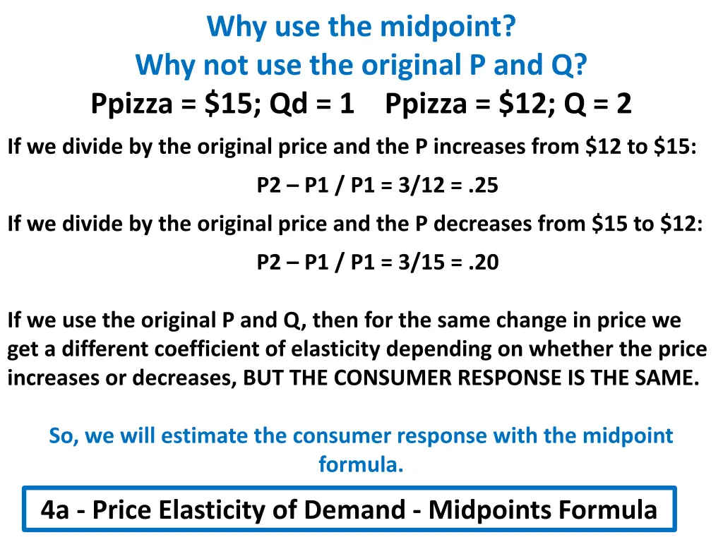 why use the midpoint why not use the original