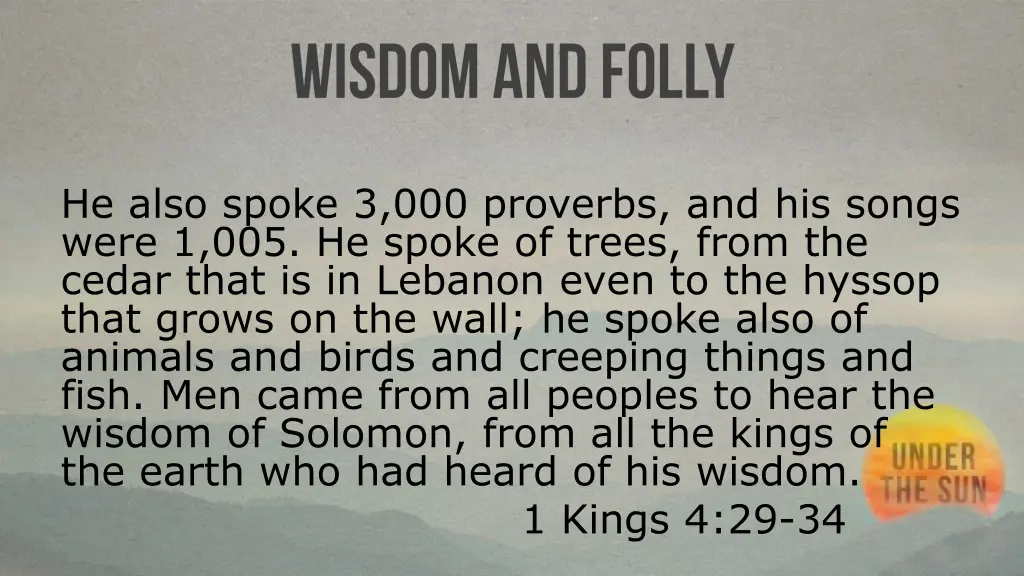 he also spoke 3 000 proverbs and his songs were